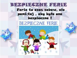 Ferie-to-czas-zabaw-ale-pamiętaj-aby-była-ona-bezpieczna-